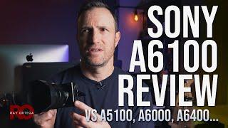 Sony A6100 Review vs A5100 A6000 A6400 A6600... Which One To Buy?