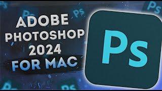 Adobe Photoshop 2024 for MAC 