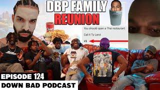 THE DBP CREW IS BACK TOGETHER AGAIN?  Down Bad Podcast Episode 124