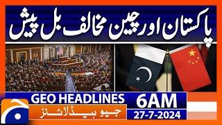 Anti-Pakistan and China bill presented in US Senate  Geo News 6 AM Headlines  27th July 2024