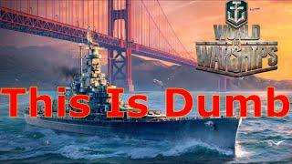 World of Warships- This Is Dumb And Needs To Change