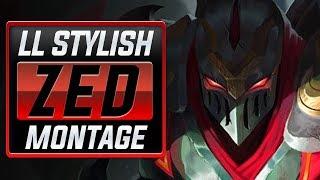 LL Stylish Zed Main Montage  Best Zed Plays