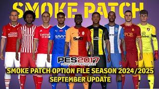 PES 2017 NEW SMOKE PATCH OPTION FILE SEASON 20242025 SEPTEMBER UPDATE