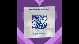 halftone dots effects preset and xml file  #alightmotion  #shorts #alightmotionpreset