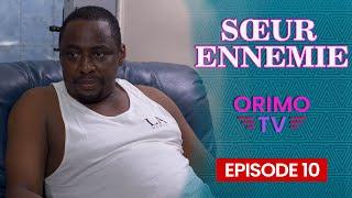 SŒUR ENNEMIE - Episode 10  Série Africaine 