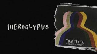 Tom Tikka & The Missing Hubcaps  - Hieroglyphs Official Lyric Video