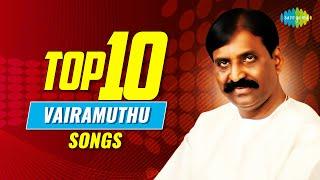 Top 10 Songs of Vairamuthu  Enna Solla Pogirai  Kadhal Sadugudu  Kaattrae En Vaasal