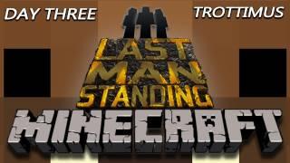 Minecraft Last Man Standing Day 3 - Trottimus