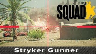Squad - Stryker Gunner  Squad gameplay