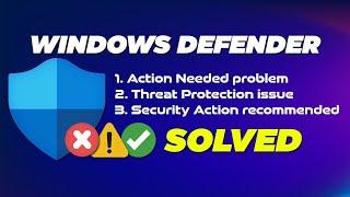 Fix Windows Defender Action Needed Problem & Threat Protection Issue In Windows 1011