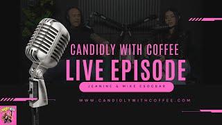 CANDIDLY WITH COFFEE AFTER DARK  LIVE PODCAST