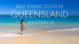 Best Things to See and Do in QUEENSLAND Australia 