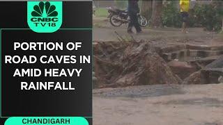 Portion Of Road Caves In Amid Heavy Rain In Chandigarh  #cnbctv18digital