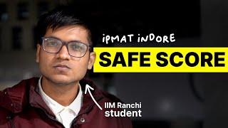 What is IPMAT Indores Safe Score  + Motivation  IIM Indore IPM Minimum Marks