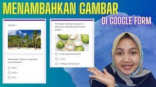 Membuat google form dengan gambar  Menambahkan gambar di google form  Upload gambar di google form