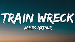 James Arthur - Train Wreck Lyrics