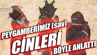 PEYGAMBERİMİZ sav CİNLERİ BÖYLE ANLATTI