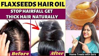 MAKE FLAXSEED HAIR OIL for Faster Hair Growth & Stop Hairfall  Get Thin to Thick hair