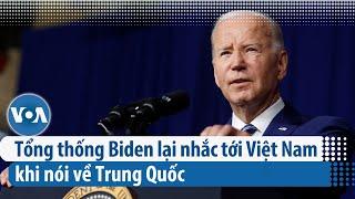 Tổng thống Biden lại nhắc tới Việt Nam khi nói về Trung Quốc  VOA Tiếng Việt