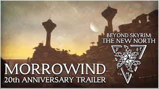 Beyond Skyrim The New North  Morrowind 20th Anniversary Trailer