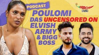 Poulomi Das on Elvish Yadav Army Bigg Boss OTT 3 & Love Kataria  Podcast  Gaurav