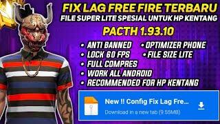 FIX LAG FREE FIRE 1.93.10 UPDATE  CONFIG ANTI PATAH PATAH RAM 2GB FF  CONFIG FIX LAG FF 60 FPS