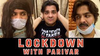 Lockdown With Parivar  Ashish Chanchlani
