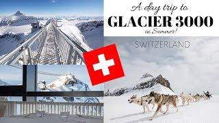 A Day Trip to Glacier 3000 in Summer  Switzerland  Unadvised Traveller