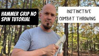 Hammer Grip No Spin Knife Throwing Tutorial Part 2-New & Improved