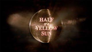 Half a Yellow Sun - Title Sequence