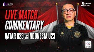 JUS LIVE COMMENTARY AFC  QATAR U23 VS INDONESIA U23