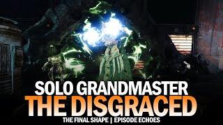 Solo Grandmaster - The Disgraced Destiny 2 The Final Shape