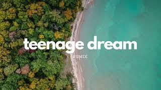 Teenage Dream remix - Katy Perry