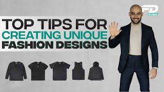 Top Tips For Creating Unique Fashion Designs