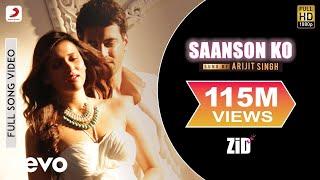 Saanson Ko Full Video - ZiD  Mannara Karanvir  Arijit Singh  Sharib Toshi