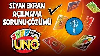 UNO Siyah Ekran Açılmama Sorunu Çözümü