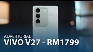 Ada Apa Dengan Aura Kamera vivo V27 - RM1799 Di Malaysia