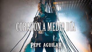 Pepe Aguilar - Corazón a Medio Día Video Oficial