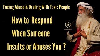 How to Respond When Someone Abuses You ? - Sadhguru  Deal With insults  Sadhguru Jaggi Vasudev