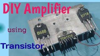 DIY Powerful Amplifier using Transistor D718 & B688 With TDA1519. dc 12v