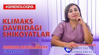 Klimaks davridagi shikoyatlar  Dr. Durdona Fathullayevna +998946445289