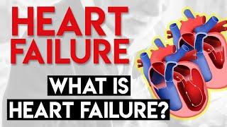 What is Heart Failure?  Heart Failure Part 1