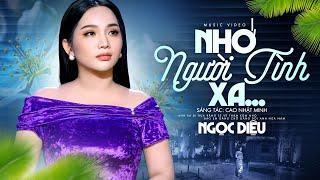 Nhớ Người Tình Xa - Ngọc Diệu  BÀI HÁT MỚI NHẤT CỰC HAY 