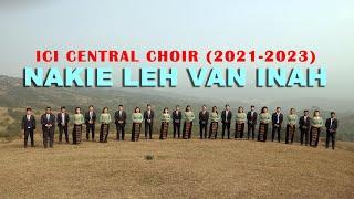 Nakie Leh Van Inah  ICI CENTRAL CHOIR 2021-2023