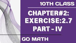 Math10 Class - Chapter 2  Exercise 2.7 Part-4 Go Math 