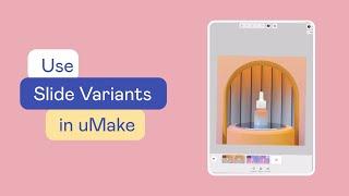 uMake Help - Present - Slide Variants