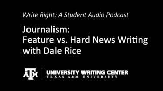 Journalism Feature News vs. Hard News Writing with Dale Rice