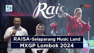 LIVE Raisa - Selaparang Music Land  MXGP Lombok 2024
