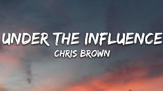 Chris Brown - Under The Influence Lyrics