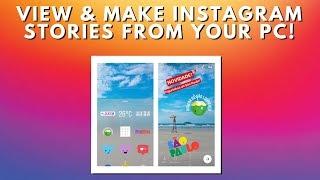 View & Make Instagram Stories From Your PC - Official Method 2019